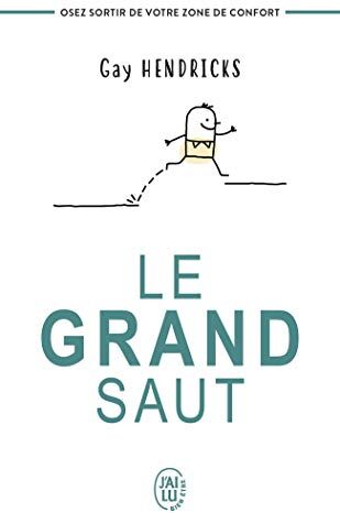 Gay Hendricks - Le grand saut : osez sortir de votre zone de confort - Preis vom 02.10.2026 23:42:20 h