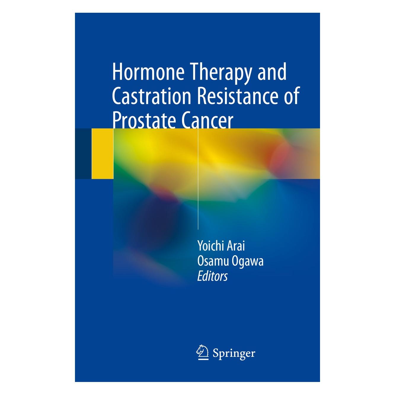 Springer Hormone Therapy and Castration Resistance of Prostate Cancer (Hardcover, Osamu Ogawa, Yoichi Arai) (9789811070129)
