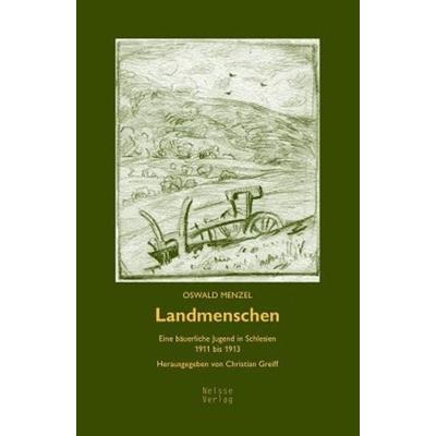 Landmenschen, Taschenbuch von Oswald Menzel, Neisse Verlag, 978-3-86276-202-6
