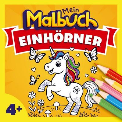 Malbuch Einhorn für Kinder ab 4 Jahren, Taschenbuch von Mein Malbuch, Bookmundo, 978-94-038-0093-6