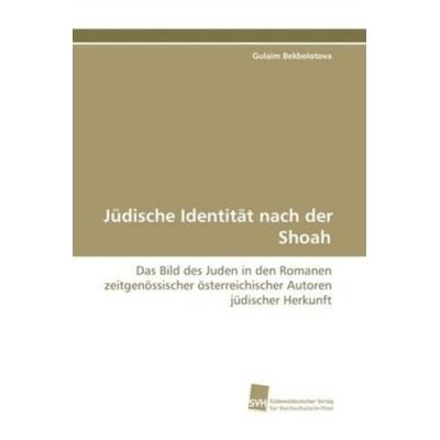 Bekbolotova, G: Jüdische Identität nach der Shoah, Taschenbuch von Gulaim Bekbolotova, Südwestdeutscher Verlag für Hochschulschriften,