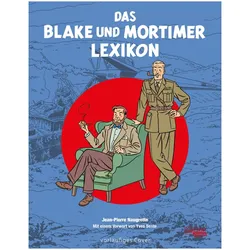 Blake und Mortimer: Das Blake und Mortimer Lexikon, Comics + Manga von Jean-Pierre Naugrette