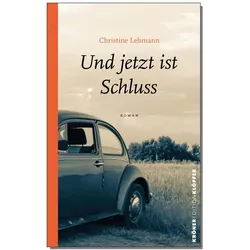 Und jetzt ist Schluss, Belletristik von Christine Lehmann