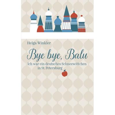 Bye bye, Balu, Taschenbuch von Helga Winkler, BoD – Books on Demand, 978-3-7583-8369-4