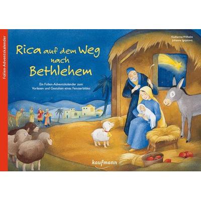 Rica auf dem Weg nach Bethlehem. Ein Folien-Adventskalender zum Vorlesen und Gestalten eines Fensterbildes