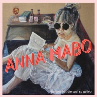 Die Oma Hat Die Susi So Geliebt - Anna Mabo, CD