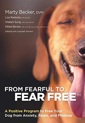 Marty Becker DVM - From Fearful to Fear Free: A Positive Program to Free Your Dog from Anxiety, Fears, and Phobias - Preis vom 09.10.2026 07:28:09 h