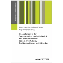 Ambivalenzen in der Transformation von Sozialpolitik und Wohlfahrtsstaat, Fachbücher von Fabienne Décieux, Benjamin Ferschli, Roland Atzmüller