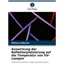 Auswirkung der Reflektorplatzierung auf die Temperatur von UV-Lampen, Fachbücher von William Sidharta