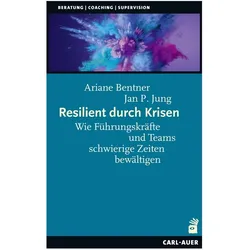 Resilient durch Krisen, Fachbücher von Ariane Bentner, Jan P. Jung