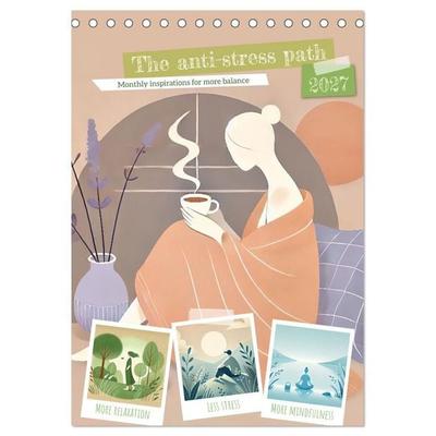 The anti-stress path - Monthly inspirations for more balance (Desk Calendar 2027 DIN A5 portrait), CALVENDO 12 Month DeskCalendar
