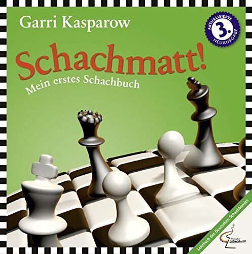 Garri Kasparow - Schachmatt!: Mein erstes Schachbuch (Praxis Schach) - Preis vom 09.10.2026 07:28:09 h