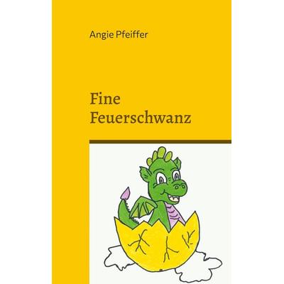 Fine Feuerschwanz, Taschenbuch von Angie Pfeiffer, BoD – Books on Demand, 978-3-7583-1538-1