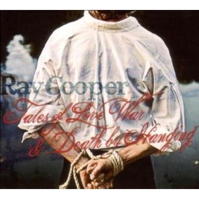Cooper, R: Tales Of Love War & Death By Hanging - Ray Cooper, CD