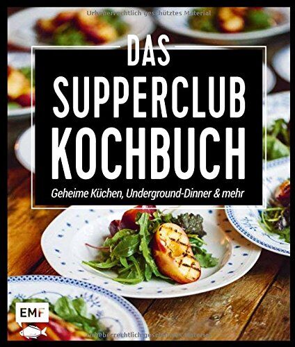 Edition Michael Fischer - Das Supperclub-Kochbuch: Geheime Küchen, Underground-Dinner und mehr - Preis vom 09.10.2026 07:28:09 h