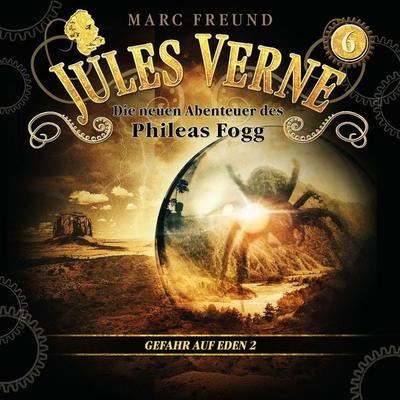 Die neuen Hörbuch-Abenteuer des Phileas Fogg, Folge 6: Gefahr für Eden 2 - Jules Verne,Marc Freund, Audio, 9783689841218