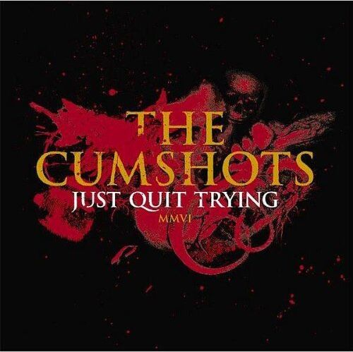 the Cumshots - Just Quit Trying - Preis vom 30.09.2026 09:01:18 h