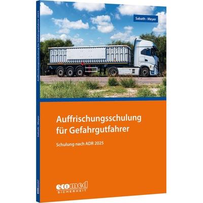 Auffrischungsschulung für Gefahrgutfahrer, Taschenbuch von Uta Sabath,Tom Meyer, Ecomed-Storck, 978-3-609-69218-0