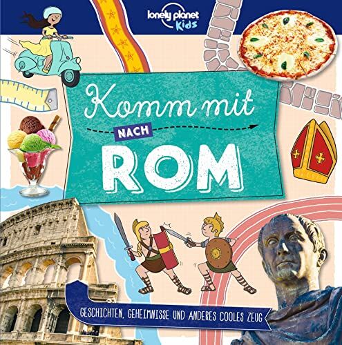 Lonely Planet Kinderreiseführer Komm mit nach Rom: Geschichten, Geheimnisse und anderes cooles Zeug - Preis vom 30.09.2026 22:30:23 h