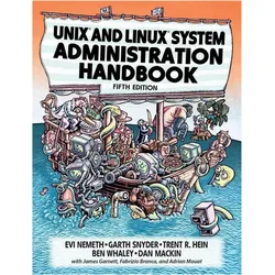 Unix and Linux System Administration Handbook, Fachbücher von Evi Nemeth, Ben, Dan, Snyder, Hein, Mackin, Trent R., Whaley, Snyder Nemeth, Nemeth, Evi, Garth