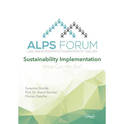 Alps Forum 2023 – Sustainability Implementation, Taschenbuch von Suzanne Dvorak,Florian Gasche,Raoul Stocker, Editions Weblaw, 978-3-03916-234-5