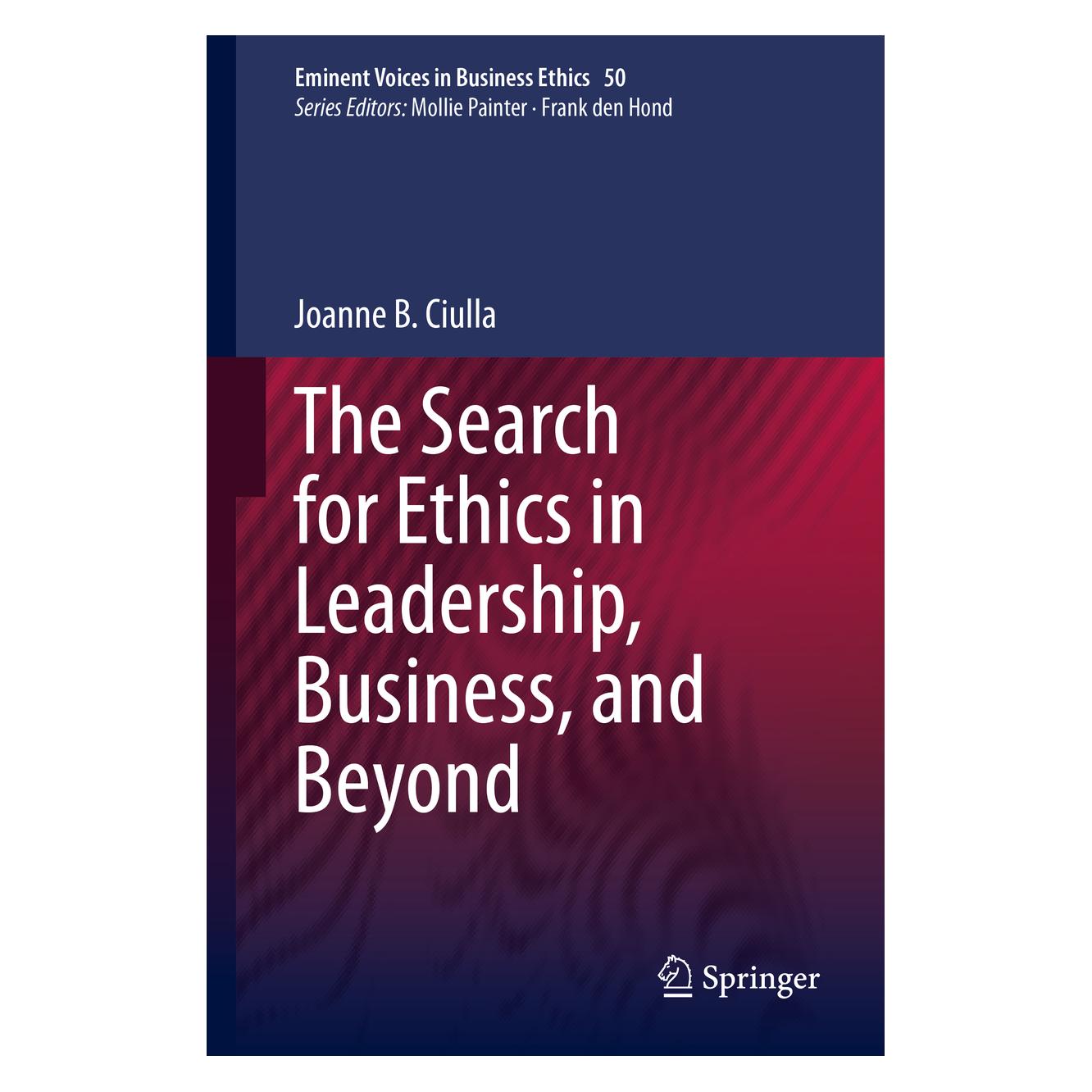 Springer The Search for Ethics in Leadership, Business, and Beyond (Englisch, Hardcover, Joanne B. Ciulla) (9783030384623)