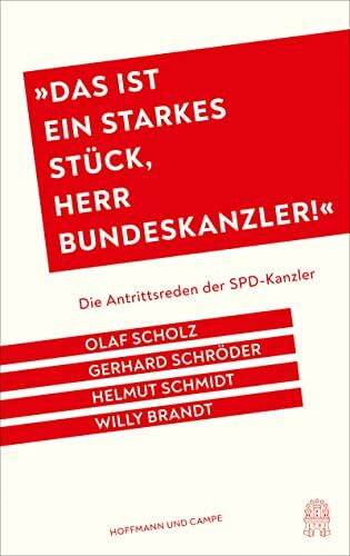 Helmut Schmidt - Das ist ein starkes Stück, Herr Bundeskanzler!: Die Antrittsreden der SPD-Kanzler - Olaf Scholz, Gerhard Schröder, Helmut Schmidt, Willy Brandt. Mit einem Nachwort von Stefan Aust - Preis vom 19.10.2026 19:33:35 h