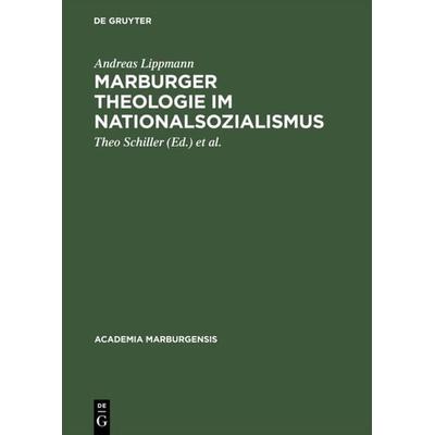 Marburger Theologie im Nationalsozialismus, Gebundene Ausgabe von Andreas Lippmann, De Gruyter, 978-3-598-24571-8