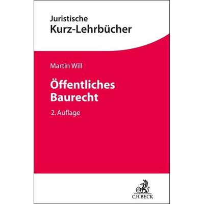 Öffentliches Baurecht, Taschenbuch von Martin Will, C.H. Beck, 978-3-406-78985-4