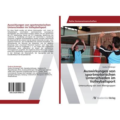 Auswirkungen von sportmotorischen Unterschieden im Volleyballsport, Taschenbuch von Gudrun Dirnberger, AV Akademikerverlag, 978-3-639-49967-4