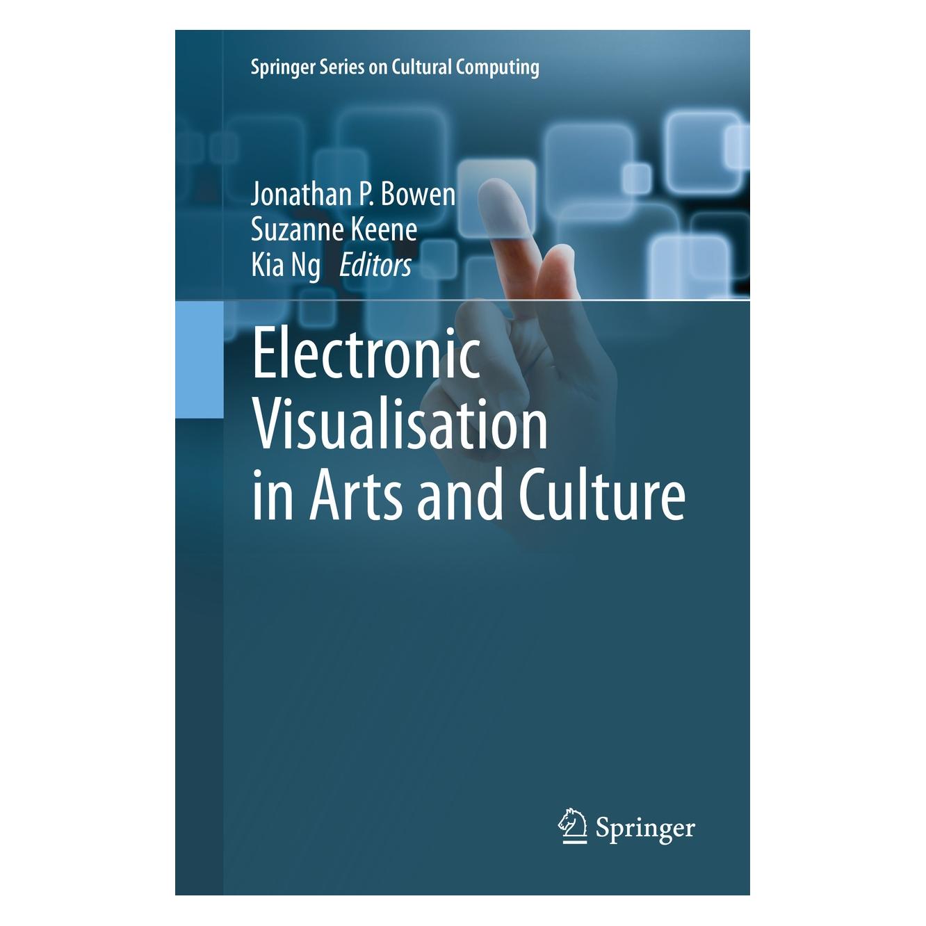 Springer Electronic Visualisation in Arts and Culture (Englisch, Hardcover, Jonathan P. Bowen, Kia Ng, Suzanne Keene) (9781447154051)