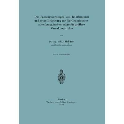 Das Fassungsvermögen von Rohrbrunnen und seine Bedeutung für die Grundwasserabsenkung, insbesondere für größere Absenkungstiefen, Taschenbuch von