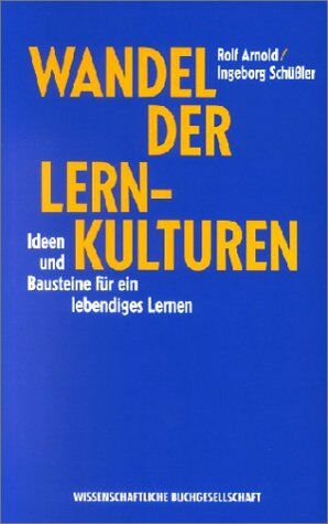 Rolf Arnold - Wandel der Lernkulturen. Ideen und Bausteine für ein lebendiges Lernen - Preis vom 30.09.2026 09:01:18 h