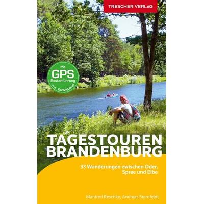 TRESCHER Reiseführer Brandenburg - Tagestouren, Taschenbuch von Andreas Sternfeldt,Manfred Reschke, Trescher, 978-3-89794-575-3