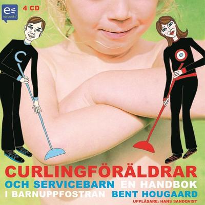 Curlingföräldrar och Servicebarn - Bent Hougaard, Audio, 9789197562003