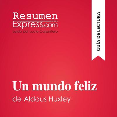 Un mundo feliz de Aldous Huxley (Guía de lectura) - Resumenexpress, Audio, 9782808036160
