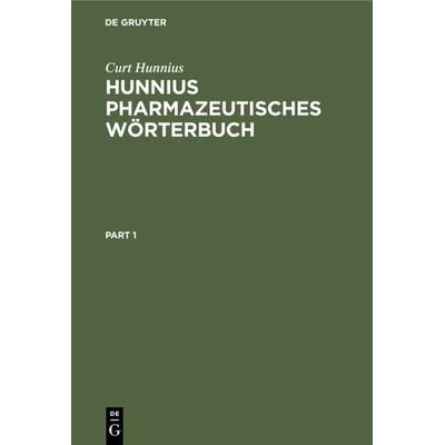 Hunnius pharmazeutisches Wörterbuch, Gebundene Ausgabe von Curt Hunnius, De Gruyter, 978-3-11-012699-0