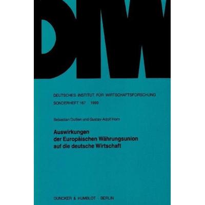 Auswirkungen der Europäischen Währungsunion auf die deutsche Wirtschaft., Taschenbuch von Sebastian Dullien,Gustav-Adolf Horn, Duncker & Humblot,