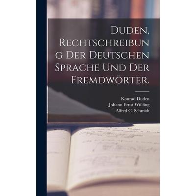 Duden, Rechtschreibung der deutschen Sprache und der Fremdwörter., Gebundene Ausgabe von Konrad Duden, Legare Street Press, 978-1-01-688286-6