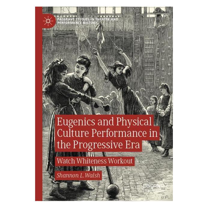 Springer Eugenics and Physical Culture Performance in the Progressive Era (Englisch, Hardcover, Shannon L. Walsh) (9783030587635)