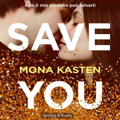 Save you (versione italiana) - Mona Kasten, Audio, 9788820081263