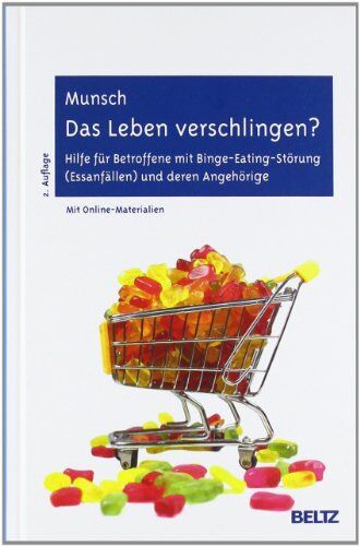 Simone Munsch - Das Leben verschlingen?: Hilfe für Betroffene mit Binge-Eating-Störung (Essanfällen) und deren Angehörige. Mit Online-Materialien - Preis vom 18.10.2026 15:28:09 h
