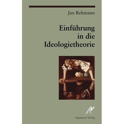 Einführung in die Ideologietheorie, Taschenbuch von Jan Rehmann, Argument Verlag mit Ariadne, 978-3-88619-337-0