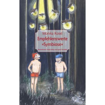 Empfehlenswerte 'Symbiose'; Taschenbuch von Monika Kosel, BoD – Books on Demand, 978-3-8334-2343-7