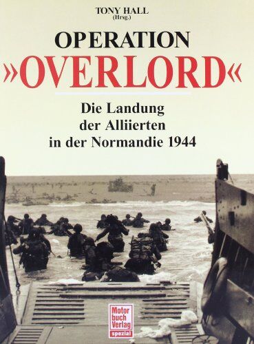 Tony Hall - Operation »Overlord«: Die Landung der Alliierten in der Normandie 1944 - Preis vom 09.10.2026 07:28:09 h