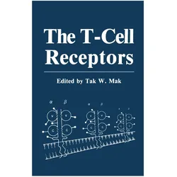 The T-Cell Receptors, Fachbücher von Tak W. Mak