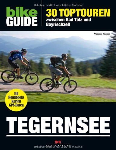 Thomas Rögner - BIKE Guide Tegernsee: 30 Toptouren, zwischen Bad Tölz und Bayrischzell: 30 Toptouren zwischen Bad Tölz und Bayrischzell. Roadbooks, Höhenprofile, Routenkarten. GPS-Daten zum Download - Preis vom 07.10.2026 11:45:10 h