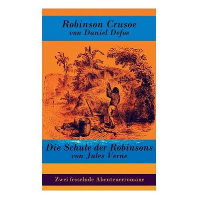 Zwei fesselnde Abenteuerromane, Taschenbuch von Daniel Defoe,Jules Verne,Karl Altmüller, 1517 Publishing, 978-80-273-1626-7
