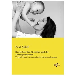 Das Gebiss des Menschen und der Anthropomorphen, Fachbücher von Paul Adloff