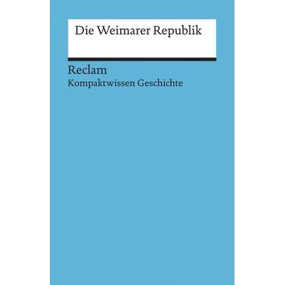 Die Weimarer Republik, Taschenbuch von Hartmann Wunderer, Reclam, Philipp, 978-3-15-017070-0